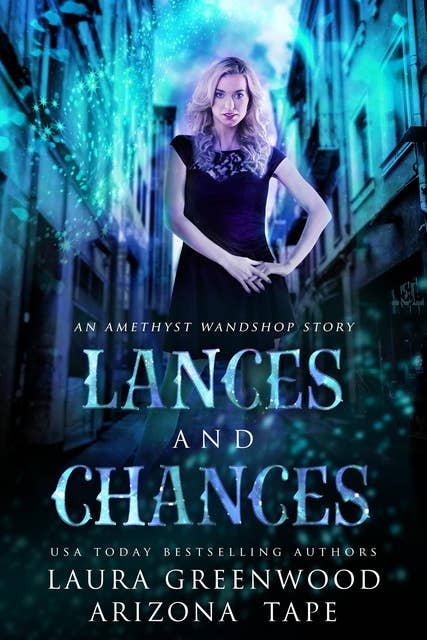 Lances and Chances: An Amethyst's Wand Shop Mysteries Story