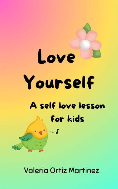 Love Yourself: A Self Love Lesson For Kids