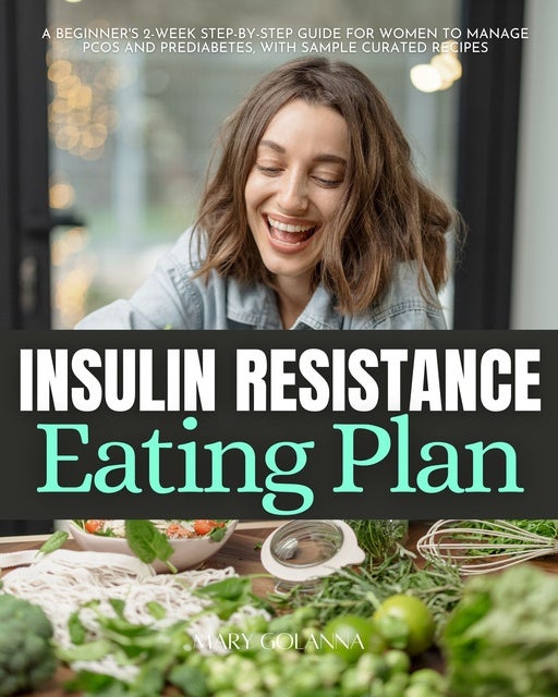 Insulin Resistance Eating Plan A Beginner's 2Week StepbyStep Guide for Women to Manage PCOS