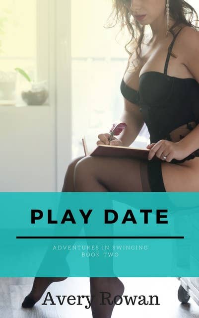 Play Date: An Erotic Tale of Swinging