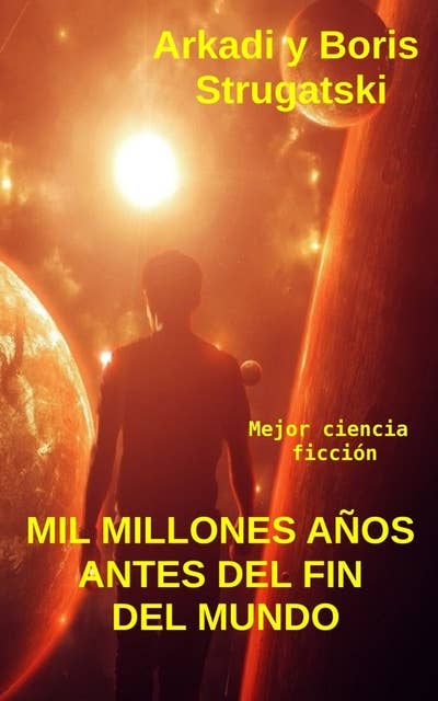 Mil Millones años Antes Del Fin Del Mundo: Mejor ciencia ficción