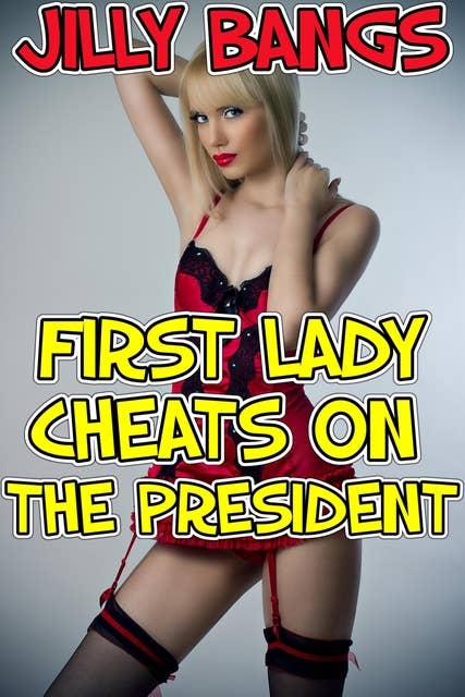 First Lady Cheats On The President