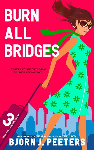 Burn All Bridges: It's her life, and she's going to live it her own way!