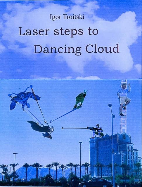 Laser steps to Dancing Cloud