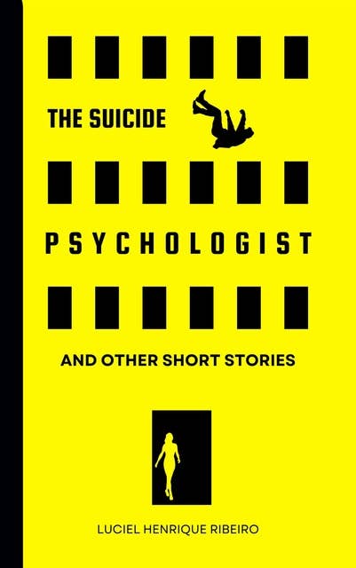 The Suicide Psychologist: And other short stories