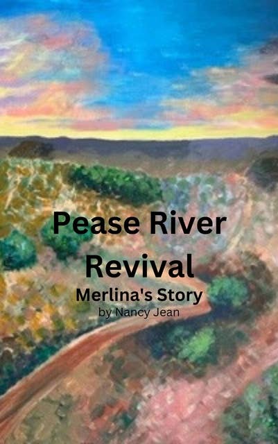 Pease River Revival: Merlina's Story