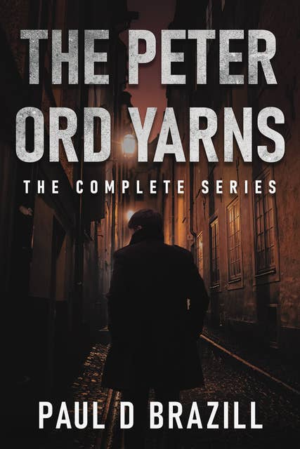 The Peter Ord Yarns: The Complete Series