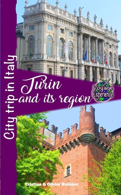 Turin and its region: City trip in Italy