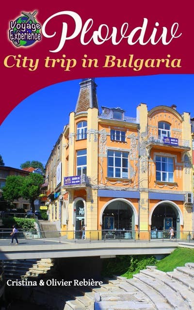 Plovdiv: City trip in Bulgaria