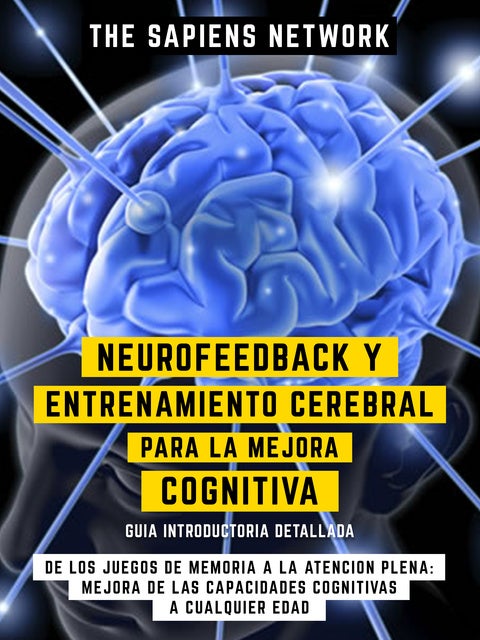 Neurofeedback Y Entrenamiento Cerebral Para La Mejora Cognitiva De