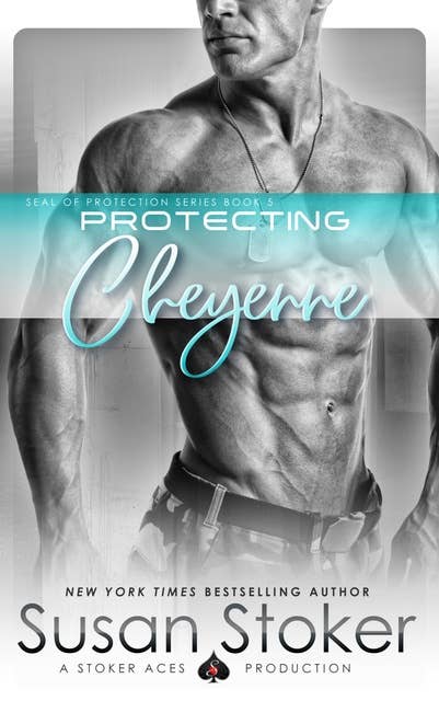 Protecting Cheyenne: A Navy SEAL Military Romantic Suspense Novel
