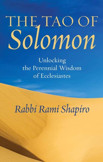 The Tao of Solomon: Unlocking the Perennial Wisdom of Ecclesiastes