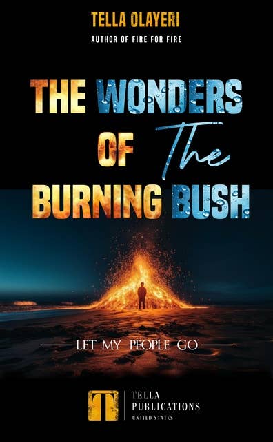 The Wonders Of The Burning Bush: Let My People Go