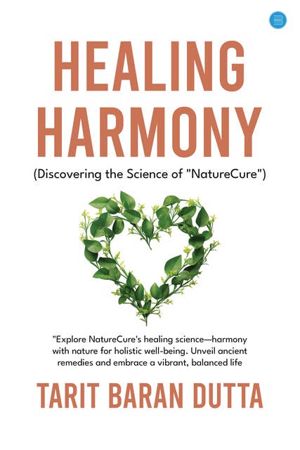 Healing Harmony Discovering the Science of "NatureCure"