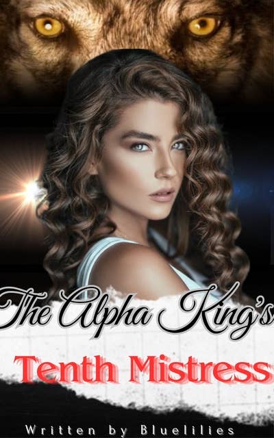 The Alpha King's Tenth Mistress: A Gripping Paranormal Wolf Shifter Romance