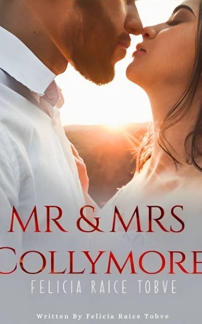 Mr and Mrs Collymore 1: An Unstoppable Enemies To Lovers Billionaire Romcom With Arranged Marriage, Hate to Love, Childhood Sweatheart,  Love after marriage