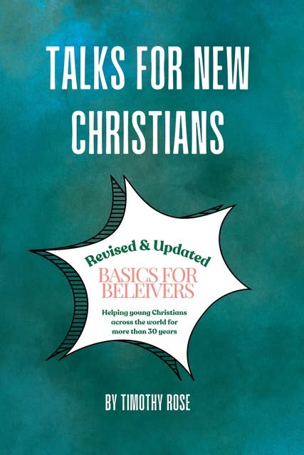Basics For Believers: Talks For New Christians