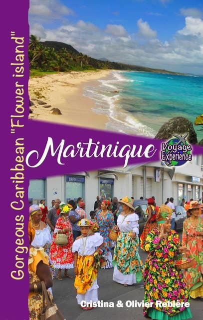 Martinique: Gorgeous Caribbean "Flower island"