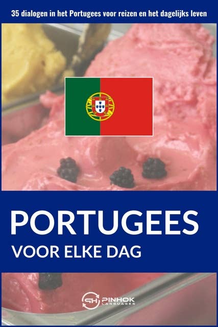 Portugees voor elke dag: 35 dialogen in het Portugees voor reizen en het dagelijks leven
