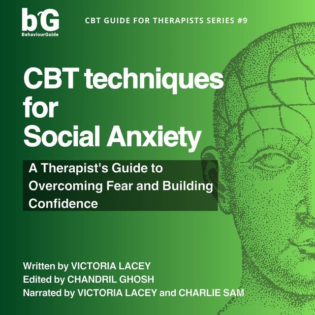 CBT Techniques for Social Anxiety: A Therapist's Guide to Overcoming Fear and Building Confidence