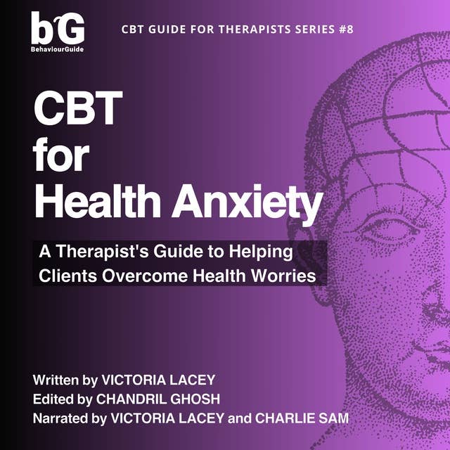 CBT for Health Anxiety: A Therapist's Guide to Helping Clients Overcome Health Worries.