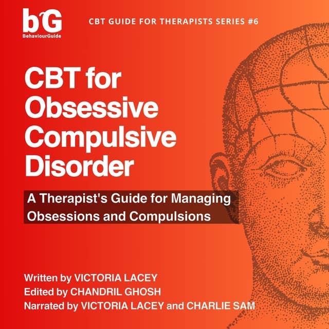 CBT for Obsessive Compulsive Disorder: A Therapist's Guide for Managing Obsessions and Compulsions