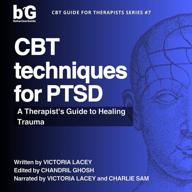 CBT Techniques for PTSD: A Therapist's Guide to Healing Trauma