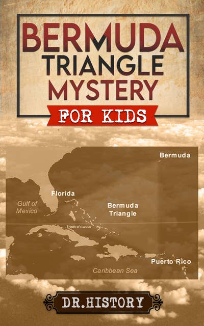Bermuda Triangle Mystery: The Dreaded Bermuda Triangle: Strange and Amazing Facts and Myths