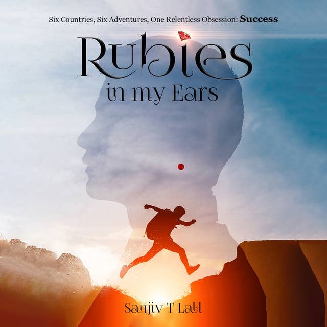 Rubies In My Ears: Obsession To Success
