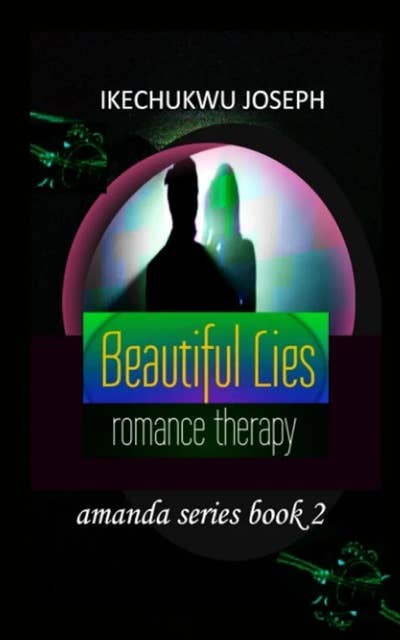 Beautiful Lies: Romance Therapy