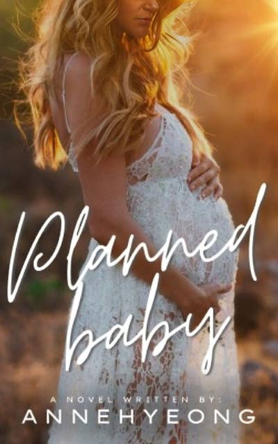 Planned Baby: An Unputdownable Pregnancy Billionaire Romance With Unexpected Dramas