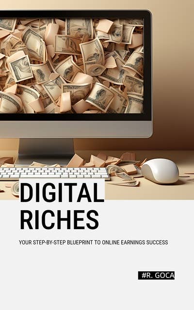 Digital Riches: Unlocking the Internet’s Wealth