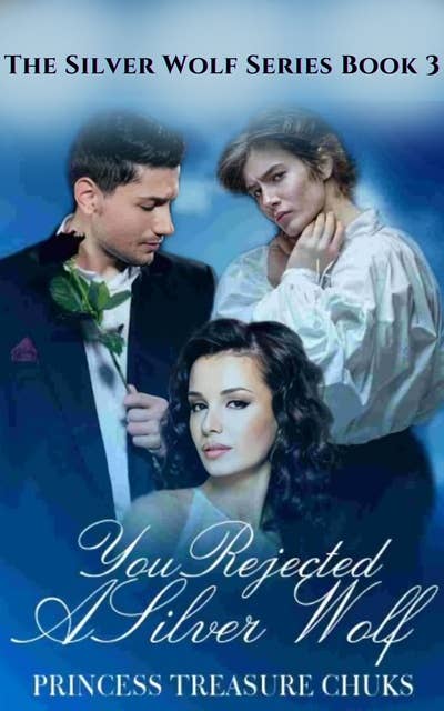 You Rejected A Silver Wolf: The Secret (The Silver Wolf Series Book 3)