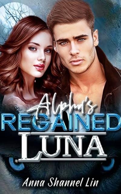 Alpha's Regained Luna: Healing His Broken Nine-Tailed Fox Mate (Paranormal Shifter Romance)