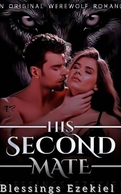 His Second Mate: A Paranormal Secret Weak to Strong Werewolf Romance Book 2