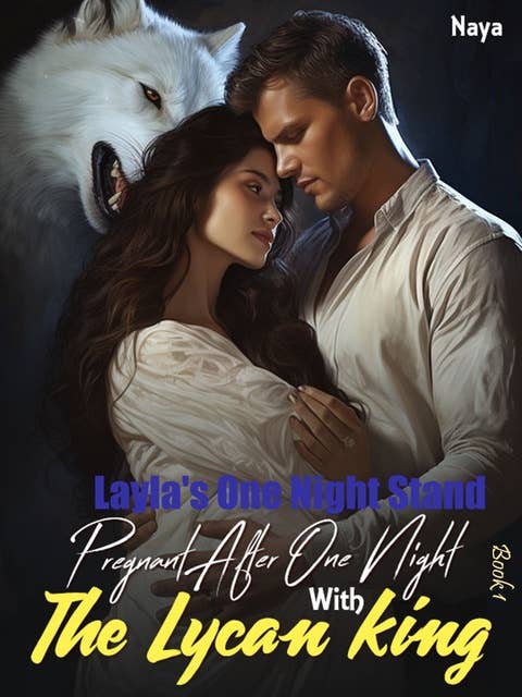 Pregnant After One Night With The Lycan King: Layla's One Night Stand
