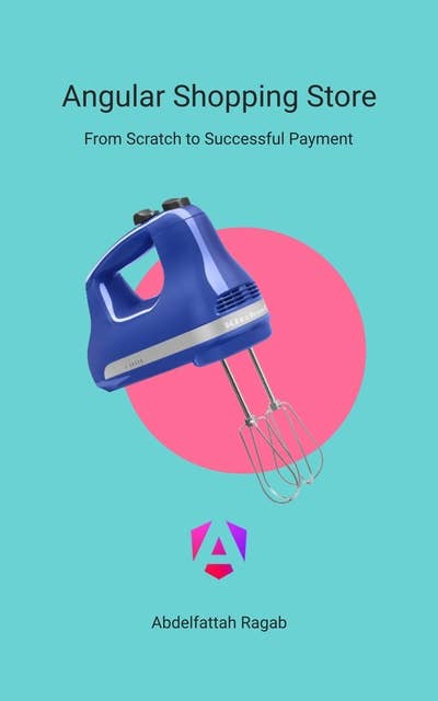 Angular Shopping Store: From Scratch to Successful Payment