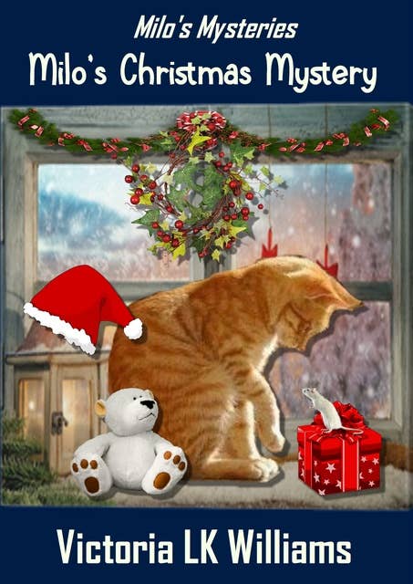 Milo's Christmas Mystery: Yuletide Yowls: A Cozy Cat Mystery
