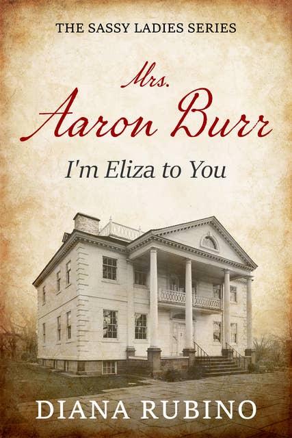 Mrs. Aaron Burr: I'm Eliza To You