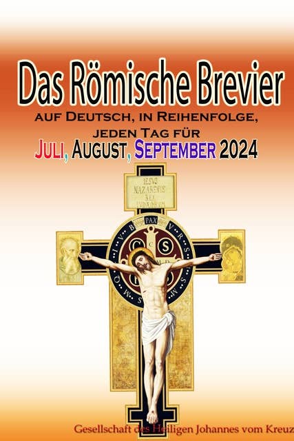 Das Römische Brevier auf Deutsch, in Reihenfolge, jeden Tag für Juli, August, September 2024