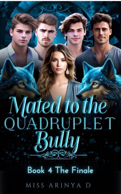Mated to The Quadruplet Bullies: Book 4 The Finale