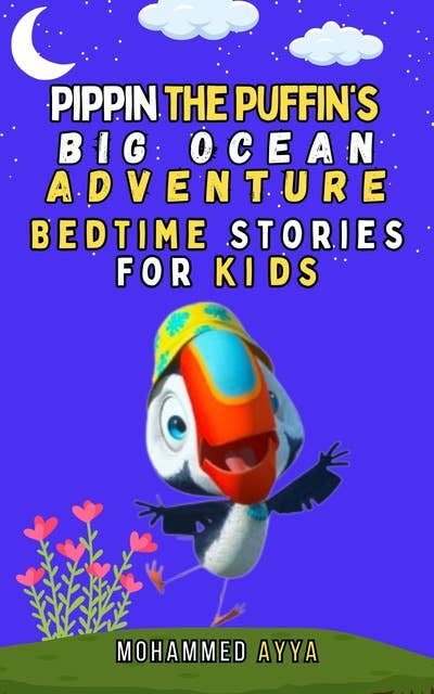 Pippin the Puffin's Big Ocean Adventure: Bedtime Stories For Kids