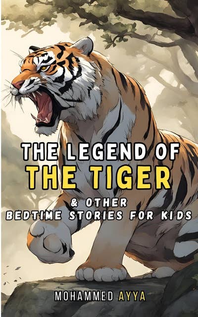 The Legend of the Tiger & Other Bedtime Stories For Kids