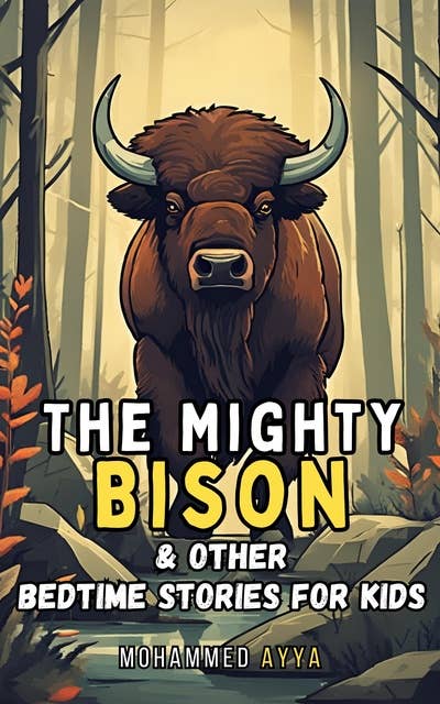 The Mighty Bison: & Other Bedtime Stories For Kids