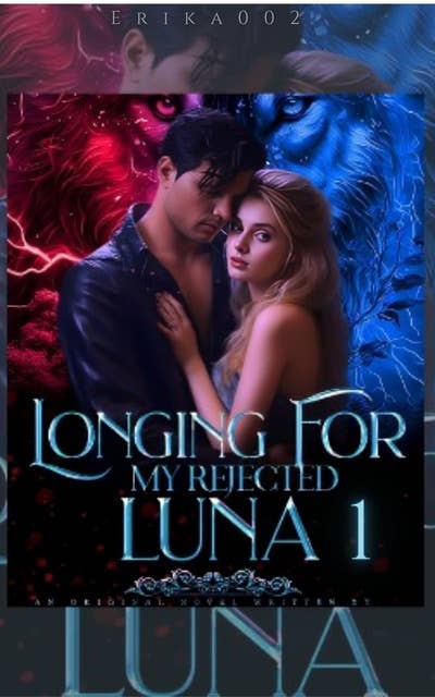 Longing For My Rejected Luna: Book 1 Paranormal Weak to Strong Werewolf Romance