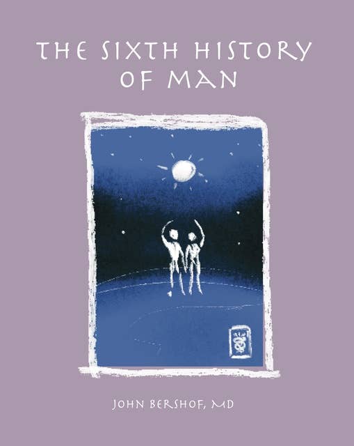 The Sixth History of Man