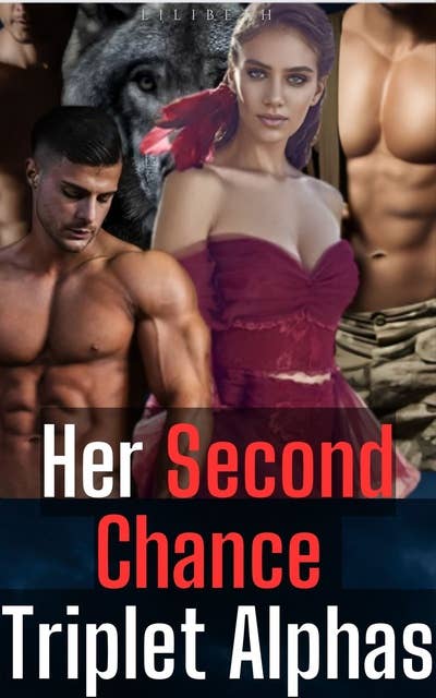 Her Second Chance Triplet Alphas: Book 2 Paranormal Reverse Harem Wolf Shifter Romance