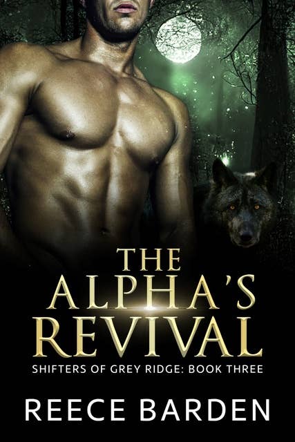 The Alpha’s Revival: A Wolf Shifter Romance