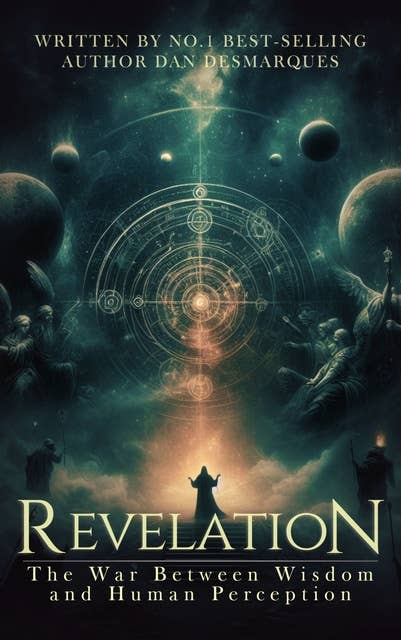 Revelation: The War Between Wisdom and Human Perception