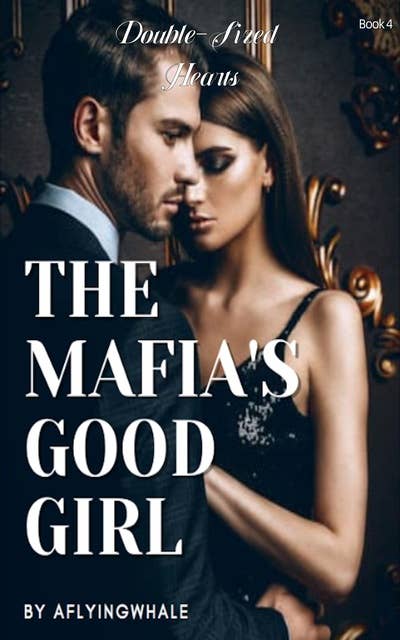 The Mafia's Good Girl: Double-Sized Hearts 